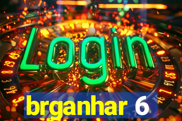 brganhar 6